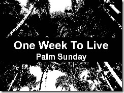 One Week To Live 04.05.09